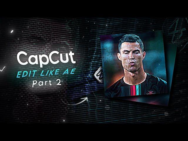 How to Edit Like After Effects on CapCut Part 2 |  HDR CC TUTORIAL IN CAPCUT |  Glow Edits