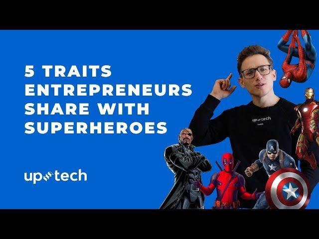 5 Traits Entrepreneurs Share With Superheroes by Uptech