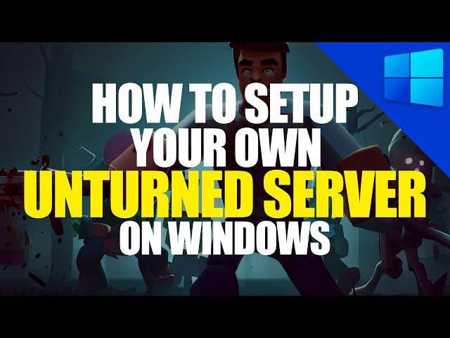 Unturned Server Setup Tutorial | Windows Guide