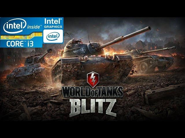 World of Tanks Blitz | i3-2120 | Intel HD 2000 | 4gb ram