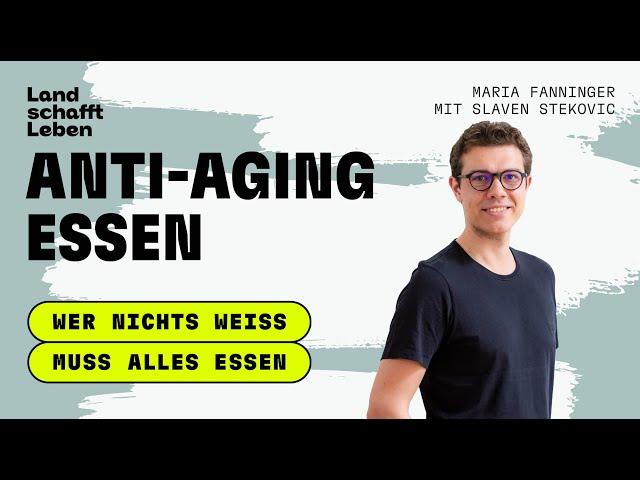 PODCAST | # 187 Anti-Aging-Essen | Slaven Stekovic – Wer nichts weiß, muss alles essen