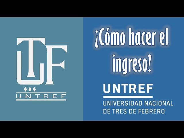 ¿Cómo hacer el ingreso a la Universidad Nacional de Tres de Febrero (UNTREF)?