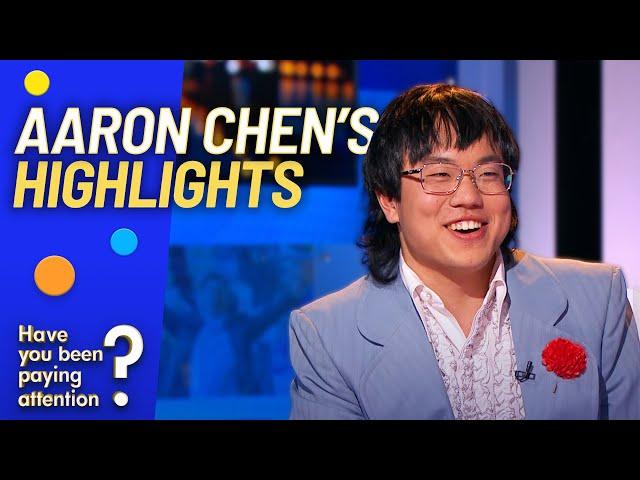 Aaron Chen's Highlights | Have You Been Paying Attention?