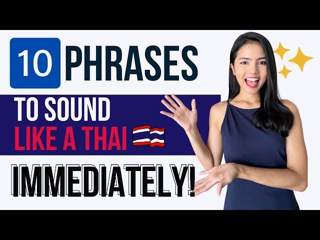 10 Phrases to Sound Like a Thai IMMEDIATELY!