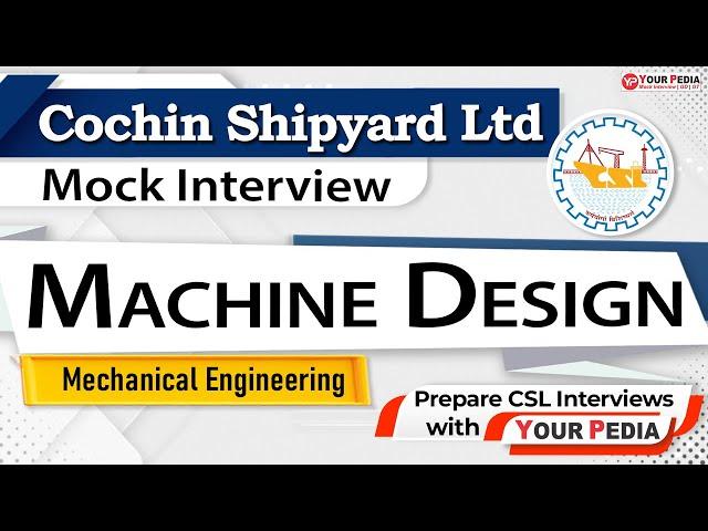 Machine Design Mock Interview for CSL | ME | CSL Interview Preparation & Guidance with YourPedia