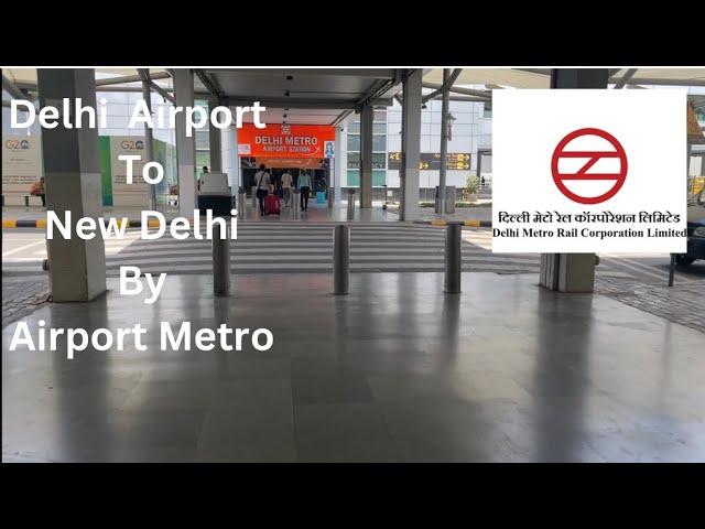 delhi Airport to New Delhi Railway station by metro | Complete ride |