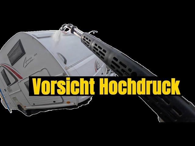 Camping - Vorsicht Hochdruck / Wohnwagen & Hochdruckreiniger ?? / Schlechte Idee? / Achtung #432