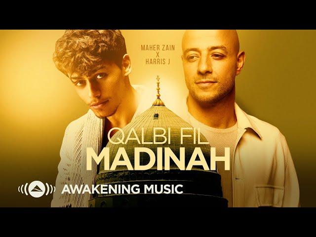 Maher Zain & Harris J - Qalbi Fil Madinah | Official Lyric Video