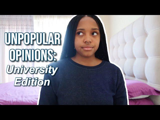 MY UNPOPULAR OPINIONS: COLLEGE/UNIVERSITY EDITION | WITS UNIVERSITY & UNIVERSITY OF SUSSEX