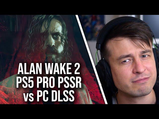 Alan Wake 2: PSSR vs DLSS at Matched 864p Base Resolution