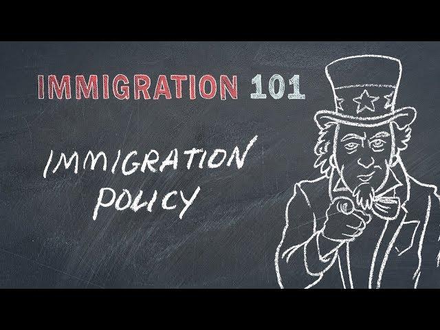 Immigration 101: Immigration Policy