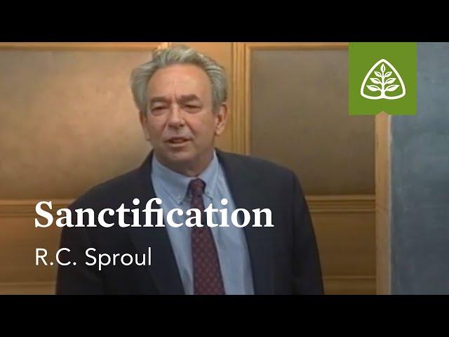 Sanctification: Foundations - An Overview of Systematic Theology with R.C. Sproul