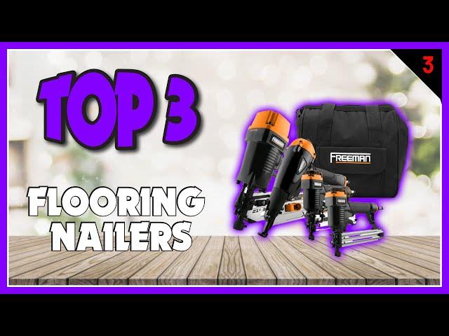 Best Flooring Nailers In 2023