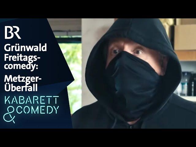 Günter Grünwald: Metzger-Überfall | Grünwald Freitagscomedy | BR Kabarett & Comedy