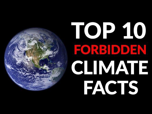 The Top 10 Inconvenient Facts About Climate Change