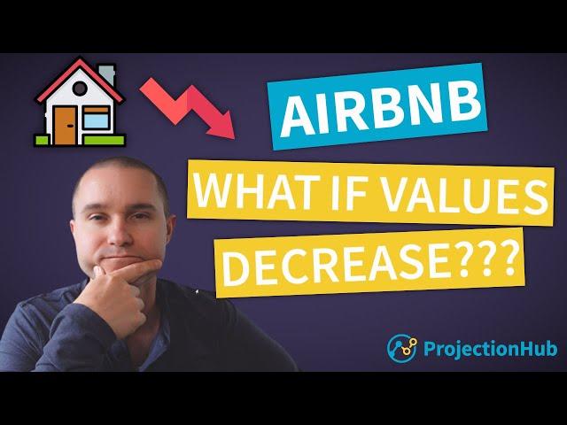 Airbnb: What Happens if Property Values Start to Decrease?