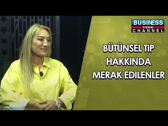 BÜTÜNSEL TIP HAKKINDA MERAK EDİLENLER... ZEYNEP COŞKUN ANLATIYOR...