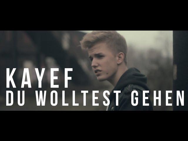 KAYEF - Du wolltest gehen (Official HD Version)