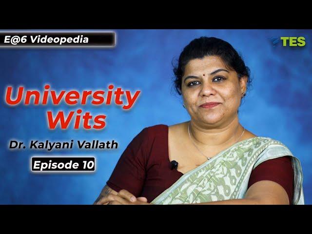 University Wits | E@6 Videopedia | TES | Kalyani Vallath | NTA NET, K SET, G SET, WB SET, GATE