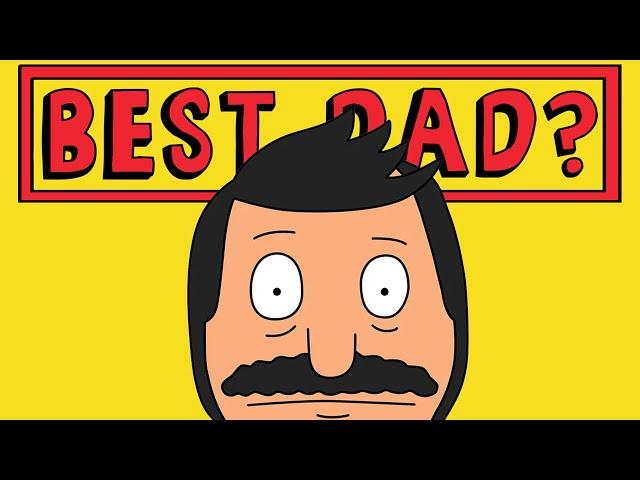 Why Bob Belcher Is Better Than Every Other Cartoon Dad