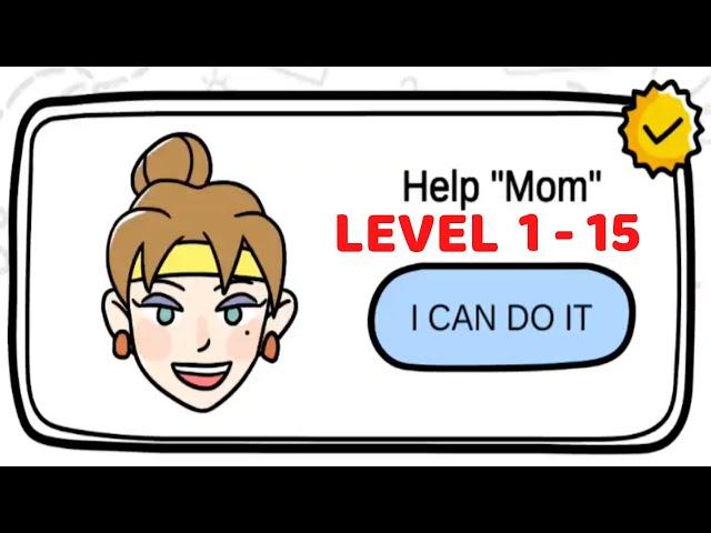 Brain Out Help "Mom" Level 1-15  Walkthrough Solution