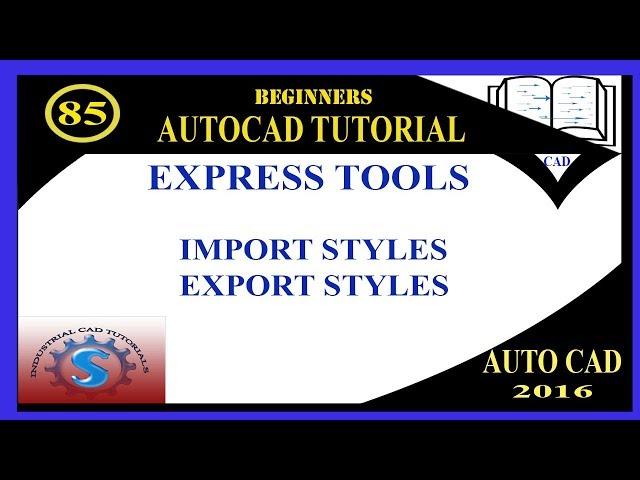 IMPORT & EXPORT STYLES || EXPRESS TOOLS || BASIC TUTORIALS FOR BEGINNERS || AUTOCAD 2016