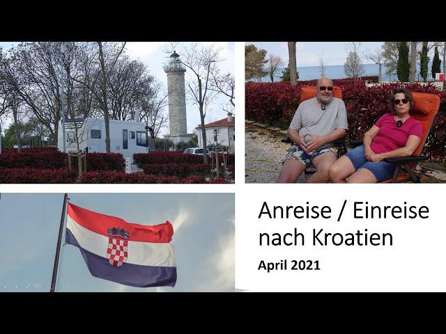 Einreise / Anreise nach Kroatien mit dem Wohnmobil | April 2021 | Reisebericht