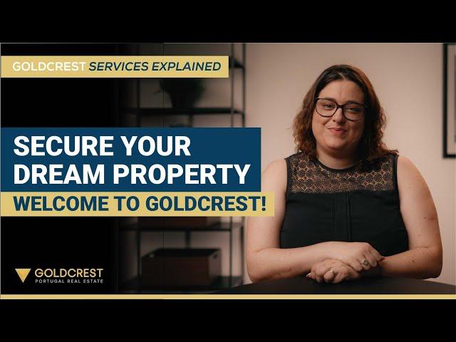 Service Explainer: Welcome to Goldcrest - Your Journey to Buying Property in Portugal