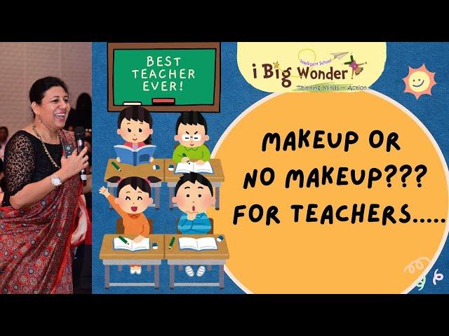 Teachers Makeup a Problem? | @ibigwonder | Sapna Agrawal