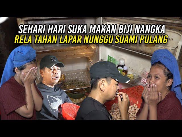 MESKI SEHARI-HARI SUKA MAKAN BIJI NANGKA | RELA TAHAN LAPAR NUNGGU SUAMI PULANG