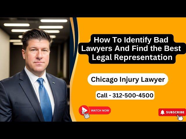 BAD Lawyers (And GOOD Lawyers) | How To Tell Who Is Who [Call 312-500-4500]