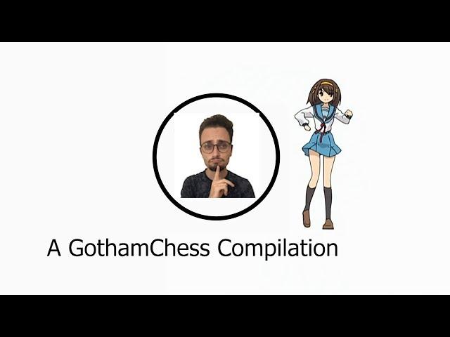 A GothamChess Compilation