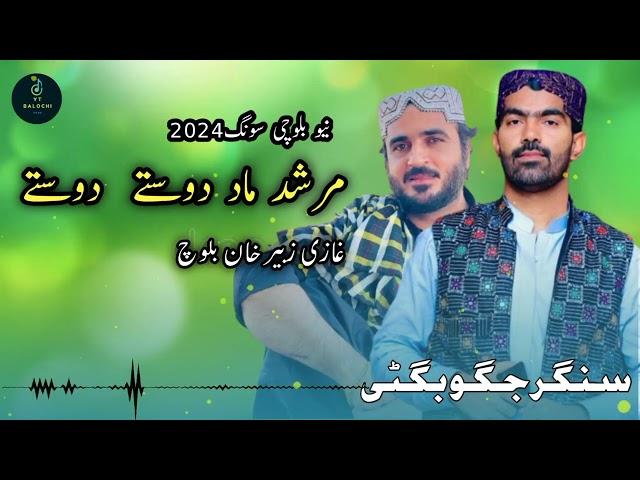 Murshid Mara Doste Doste | New Balochi Song 2024 | Singer Jagoo Bugti |