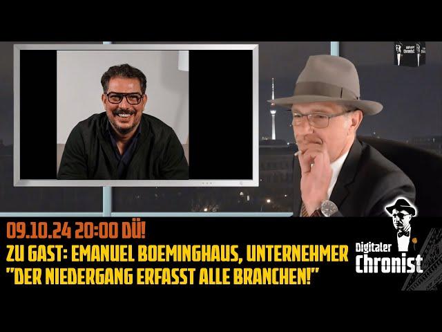 Aufzeichnung 09.10.24: Emanuel Boeminghaus, Unternehmer - "Der Niedergang erfasst alle Branchen!"