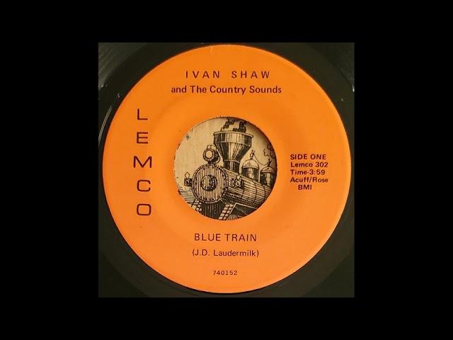 Ivan Shaw and The Country Sounds - Blue Train