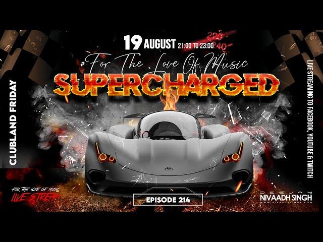 Deejay Nivaadh Singh - For The Love Of Music (#FTLOM Supercharged Ep. 214)