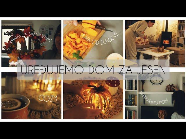 COZY VLOG: UREĐUJEMO DOM ZA JESEN(Napravila sam vijenac, kuhamo juhu od bundeve, cozy dom)