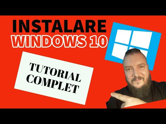 INSTALARE WINDOWS 10 TUTORIAL COMPLET