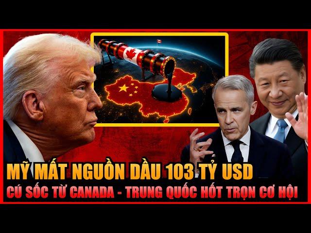 Mỹ Mất Nguồn Dầu 103 Tỷ USD: Từ Cú Sốc Của Canada Đến Bước Đi Nguy Hiểm Của Trung Quốc.