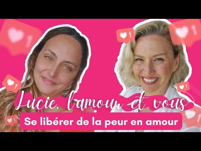 Se libérer de la peur en amour ! Avec @sophiecanalifecoach