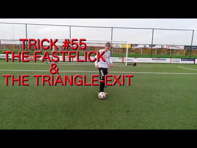 Trick #55: the Fastflick and the Triangle-Exit