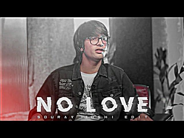 NO LOVE -  SOURAV JOSHI | SOURAV JOSHI EDIT | NO LOVE EDIT | NO LOVE STATUS#viral#nolove#souravjoshi