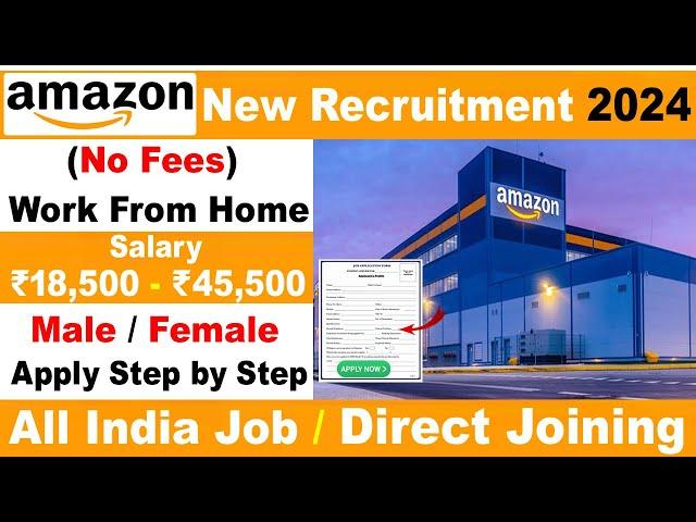 Amazon Work From Home Jobs 2024 | Amazon Hiring | Amazon Recruitment | Private Job Vacancy 2024