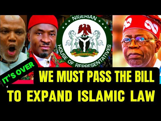 Nnamdi Kanu Vindicated As Northern Reps Vow To Pass Bill To Expand Islamic Law...