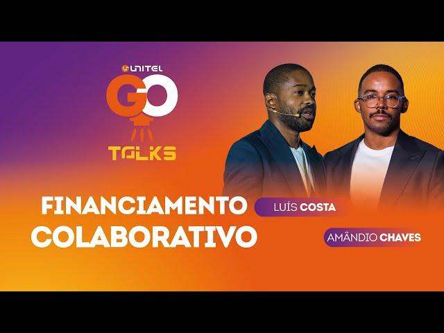 FINANCIAMENTO COLABORATIVO | EP. 011 GO TALKS 2024 | LUÍS COSTA & AMÂNDIO CHAVES