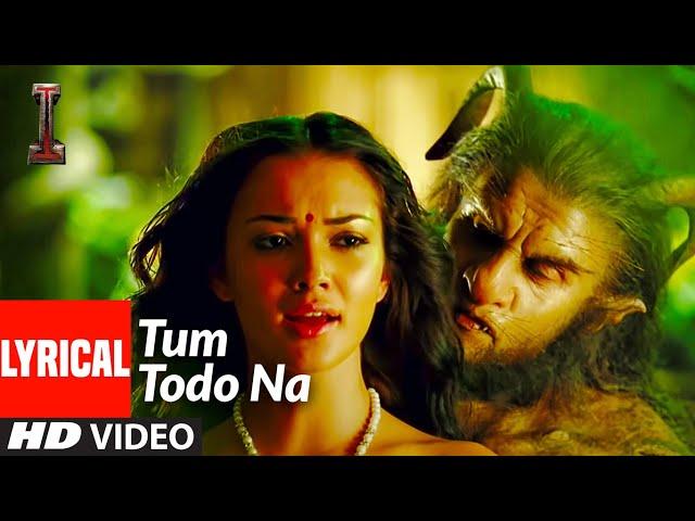 'Tum Todo Na' Lyrical | "I" | A. R. Rahman | Shankar, Chiyaan Vikram