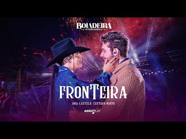 Ana Castela ft. @GustavoMioto - Fronteira (DVD Boiadeira Internacional)