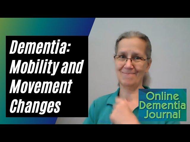 Dementia: Mobility and Movement Changes