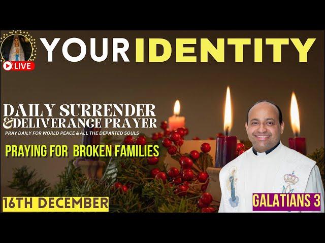 Your identity is in Christ | Surrender & Deliverance Prayer by Fr.Roni George VC | Dec 16