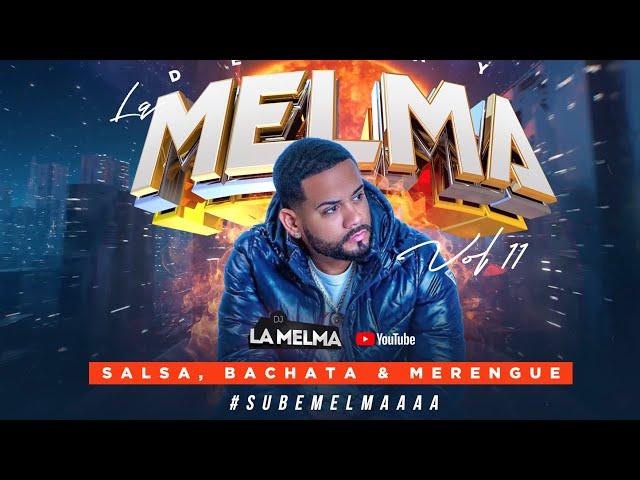 DJ LA MELMA VOL 11 LIVE  - SALSA + BACHATA + MERENGUE    #djlamelma #salsa #bachata #merengue